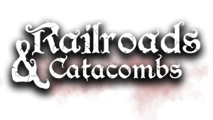 Railroads &amp; Catacombs